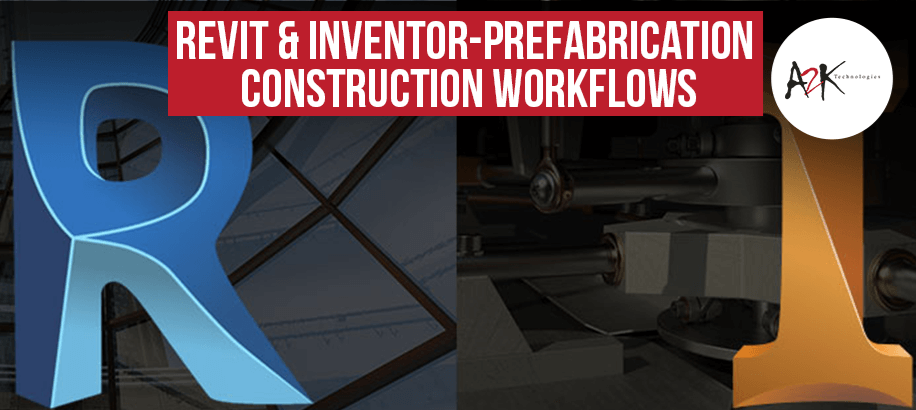 Revit and Inventor – Prefabrication Construction Workflows