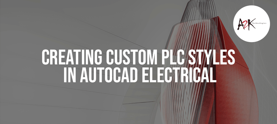 Creating Custom PLC Styles in AutoCAD Electrical