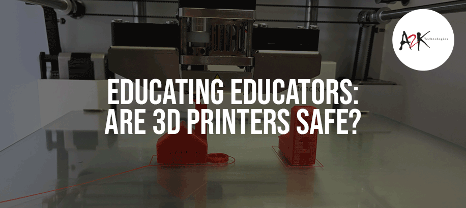 Educating Educators: Are 3D Printers safe?