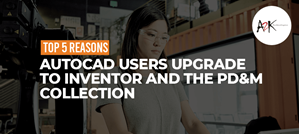 Top 5 reasons AutoCAD users upgrade to Inventor and the PD&M Collection